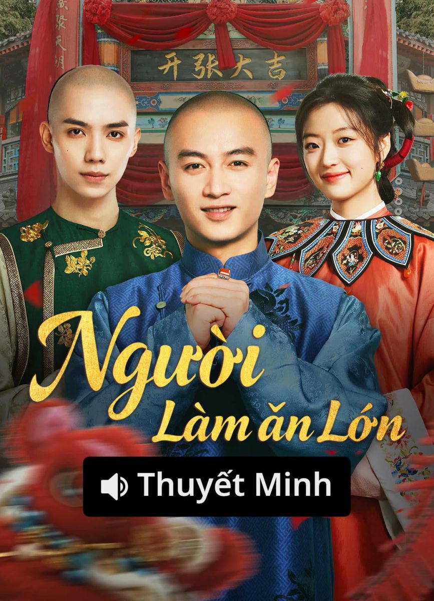 Người Làm Ăn Lớn (Thuyết Minh)