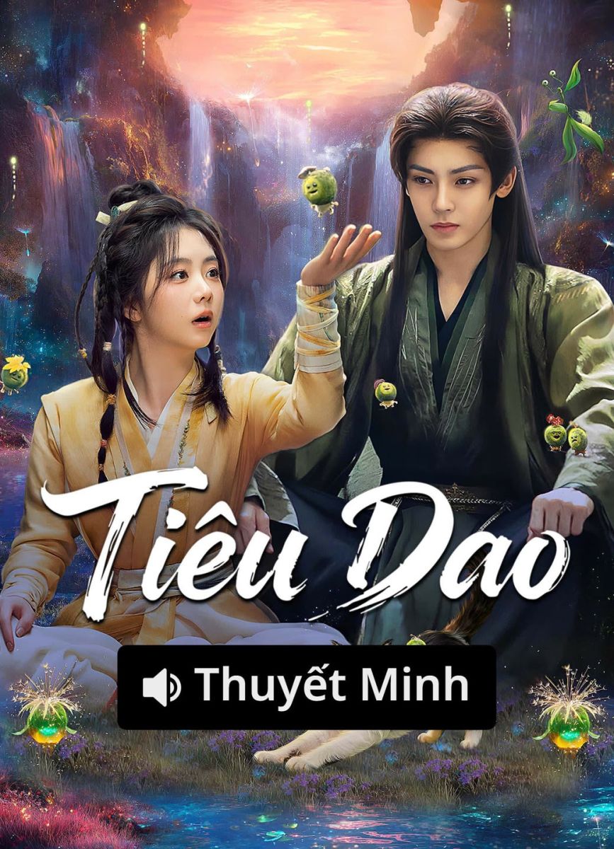 Tiêu Dao (Thuyết Minh)